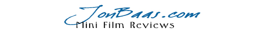 Mini Film Reviews